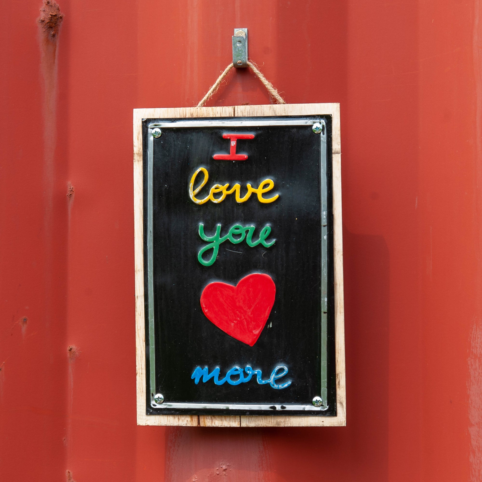 I Love You More - Metal & Wood Sign