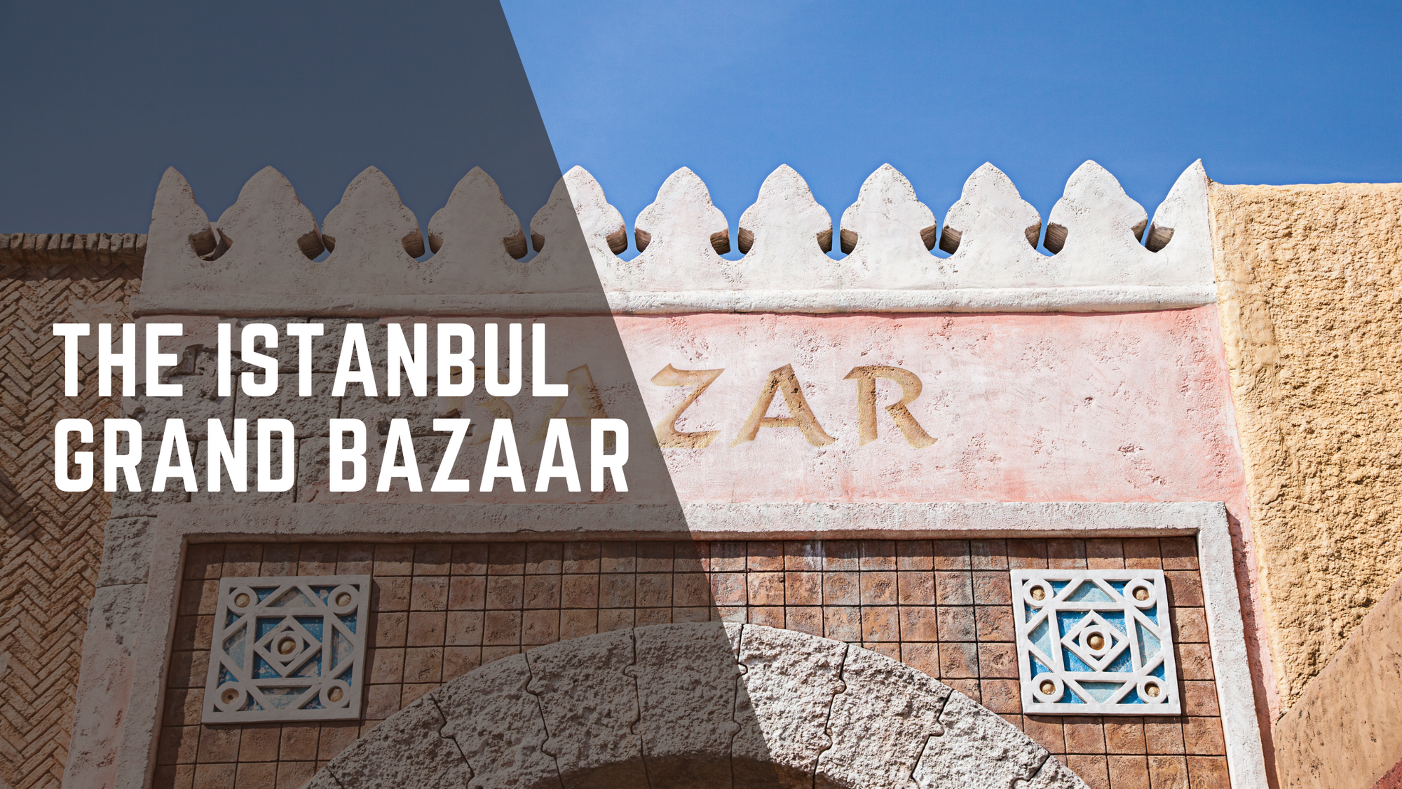 The Istanbul Grand Bazaar
