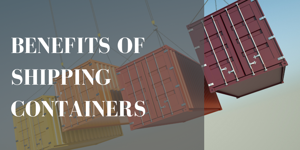 Benefits of Shipping Containers