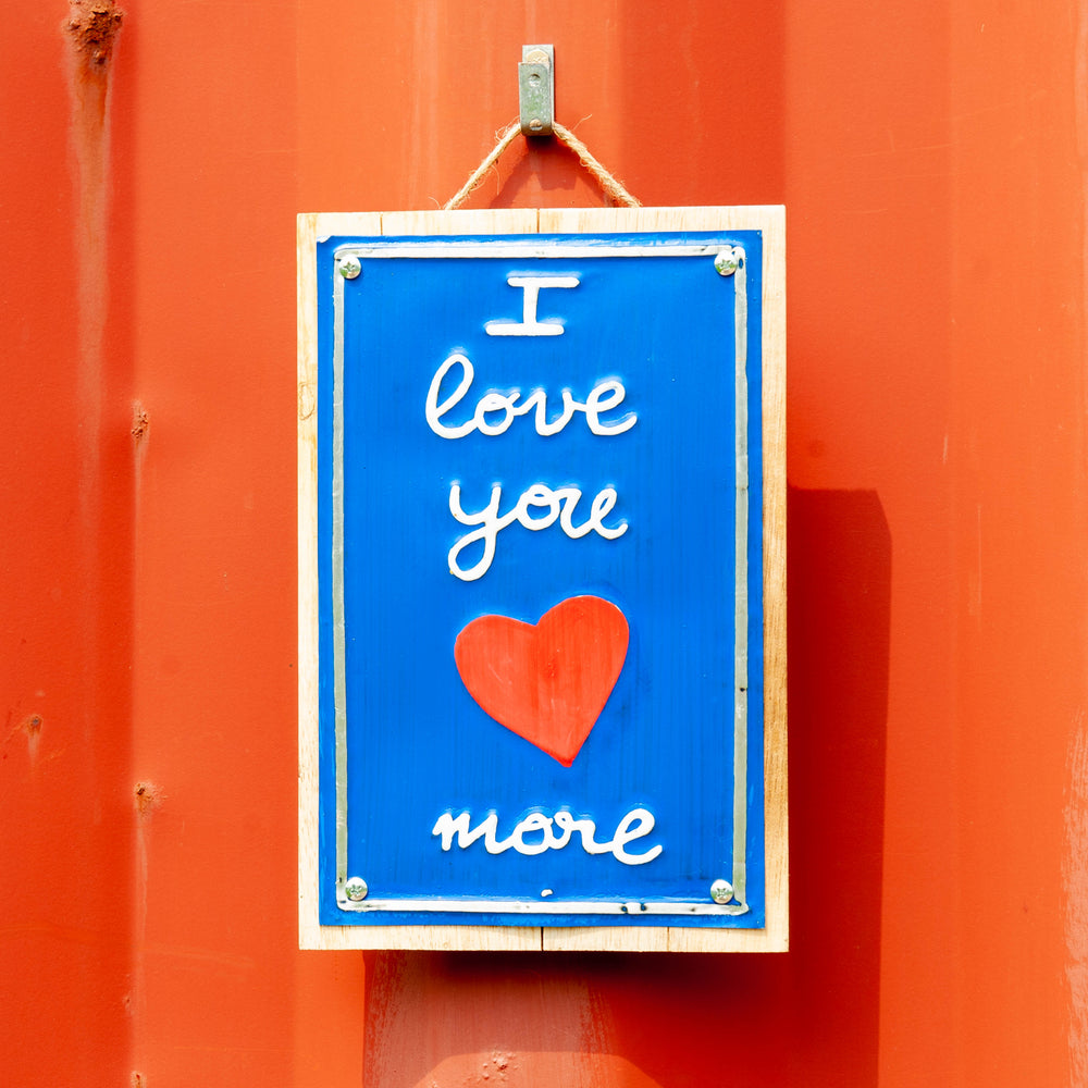 I Love You More - Metal & Wood Sign