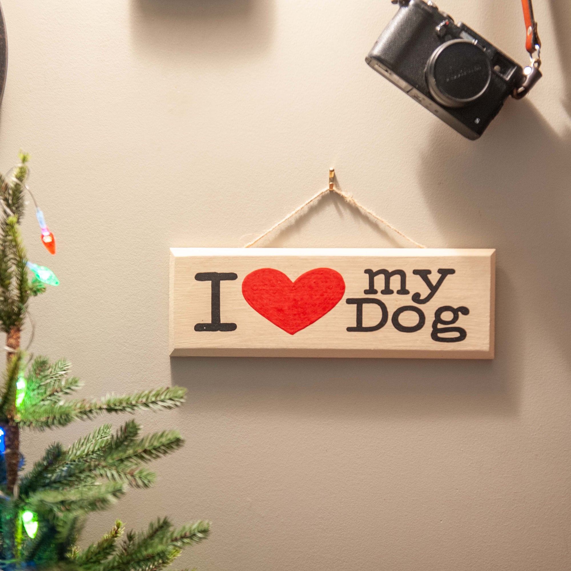 I Love My Dog - Wood Sign